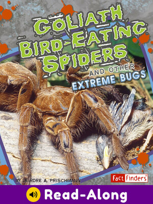 cover image of Goliath Bird-Eating Spiders and Other Extreme Bugs